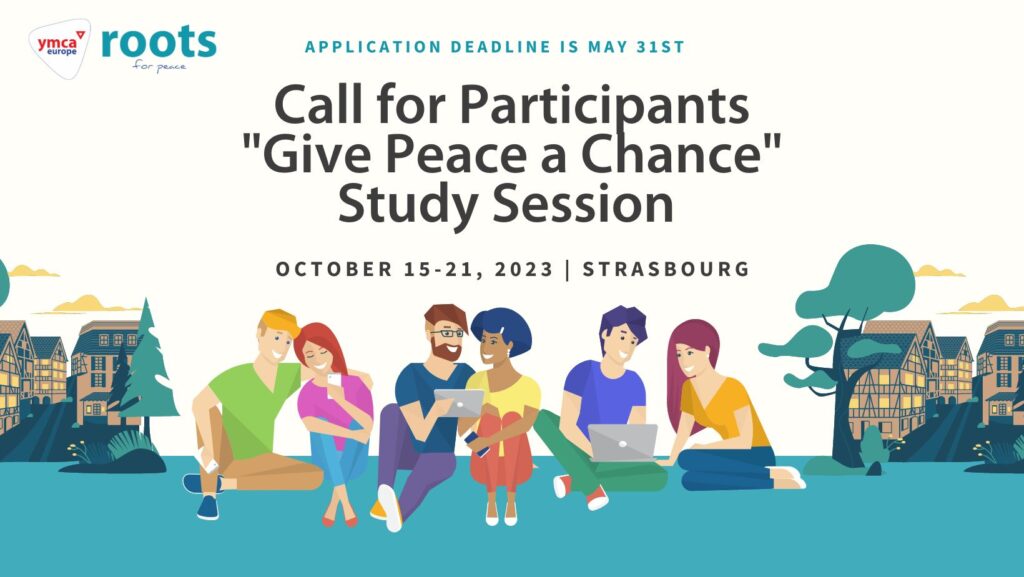 Call for Participants   “Give Peace a Chance”  Study Session  at EYC Strasbourg